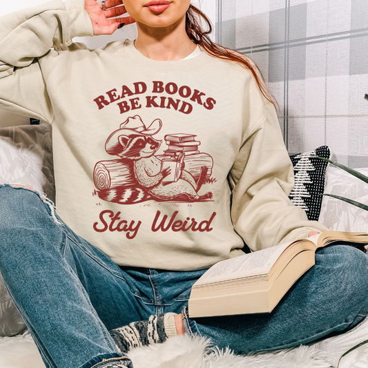 READ BOOKS BE KIND STAY WEIRD ADULT SIZE (SHIRT/CREWNECK)
