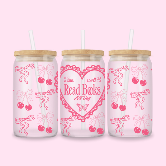 JUST A GIRL WHO READS BOOKS GLASS CUP