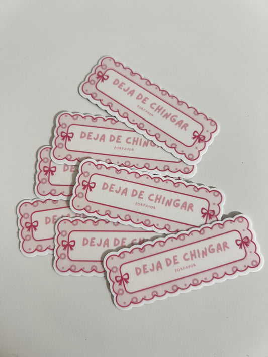 DEJA DE CHINGAR STICKER