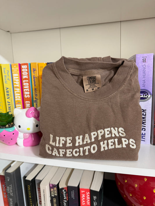 LIFE HAPPENS CAFECITO HELPS EMBROIDERED ADULT SIZE (SHIRT)