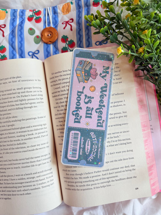 MY WEEKEND IS ALL BOOKED HOLOGRAPHIC BOOKMARK