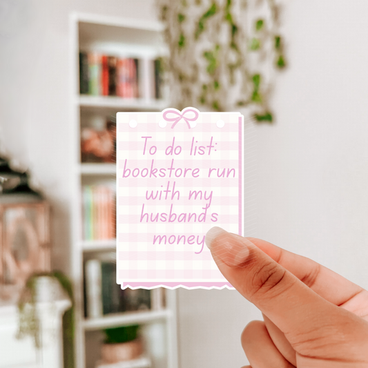TO DO LIST: BOOKSTORE RUN WITH MY HUSBAND'S MONEY STICKER