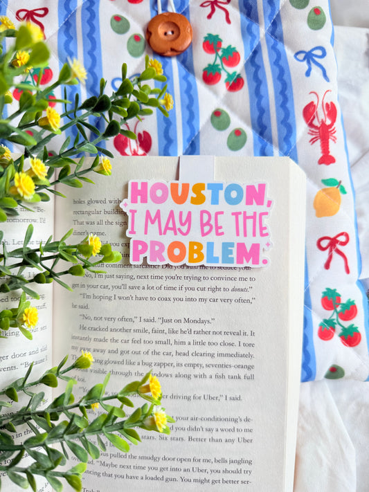 HOUSTON I MAY BE THE PROBLEM MAGNETIC BOOKMARK