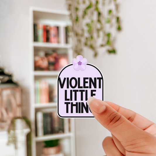 VIOLENT LITTLE THING STICKER