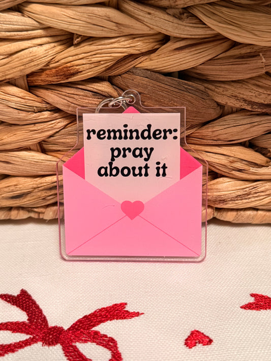 REMINDER: PRAY ABOUT IT KEYCHAIN
