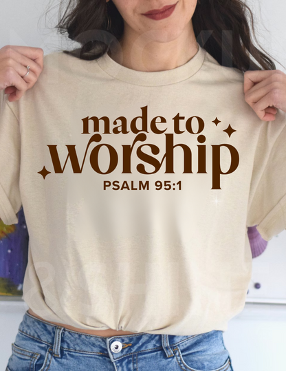 MADE TO WORSHIP PSALM 95:1 ADULT (SHIRT/CREWNECK)