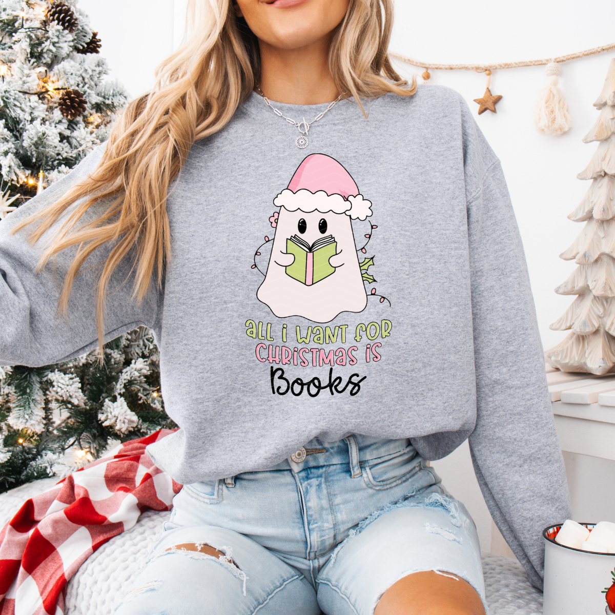 ALL I WANT FOR CHRISTMAS IS BOOKS ADULT SIZE (SHIRT/CREWNECK)