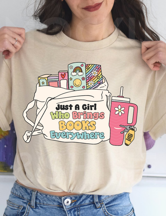 JUST A GIRL WHO BRINGS BOOKS EVERYWHERE ADULT SIZE (SHIRT/CREWNECK)