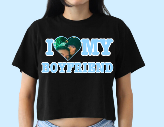 I LOVE MY BOYFRIEND CUSTOM T-SHIRT