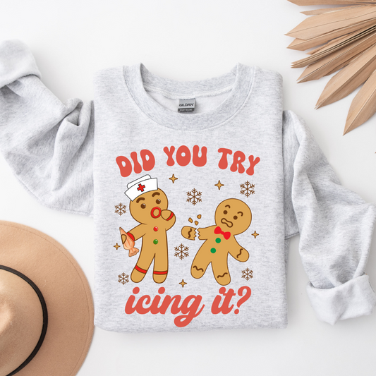 DID YOU TRY ICING IT ADULT SIZE (SHIRT/CREWNECK)