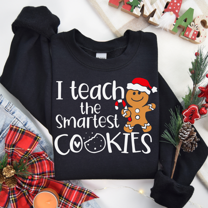 I TEACH THE SMARTEST COOKIES ADULT SIZE (SHIRT/CREWNECK)