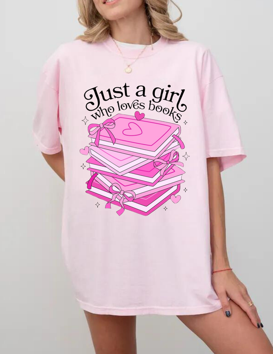 JUST A GIRL WHO LOVES BOOKS ADULT SIZE (SHIRT/CREWNECK)