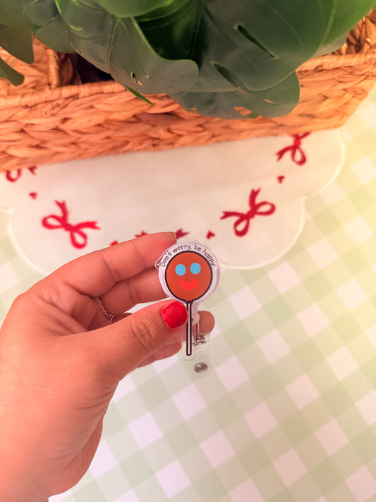 DONT WORRY BE HAPPY BADGE REEL