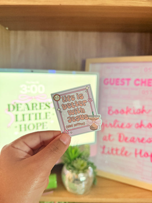 LIFE IS BETTER WITH JESUS AND COFFEE STICKER