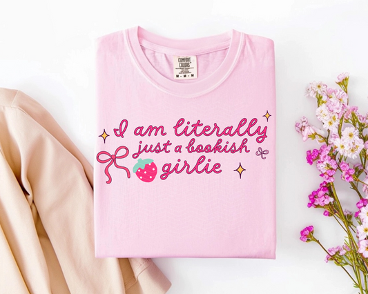 I'M LITERALLY A BOOKISH GIRLIE ADULT SIZE SHIRT