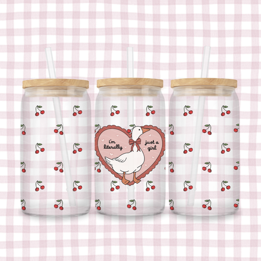 LITERALLY JUST A GIRL GLASS CUP