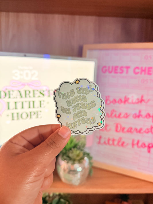 THIS GIRL RUNS ON JESUS AND MATCHA HOLOGRAPHIC STICKER