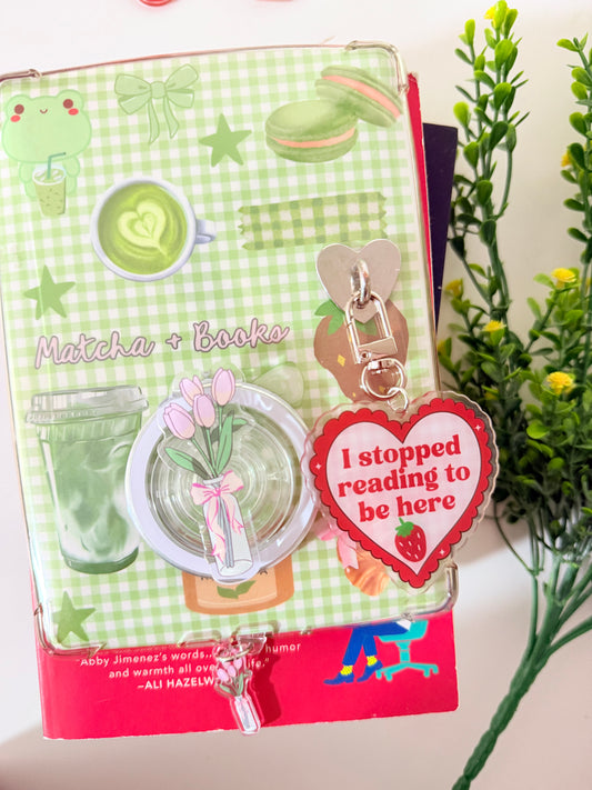 I STOPPED READING TO BE HERE KEYCHAIN