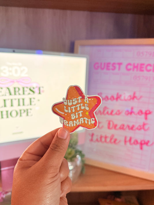 JUST A LITTLE BIT DRAMATIC HOLOGRAPHIC STICKER