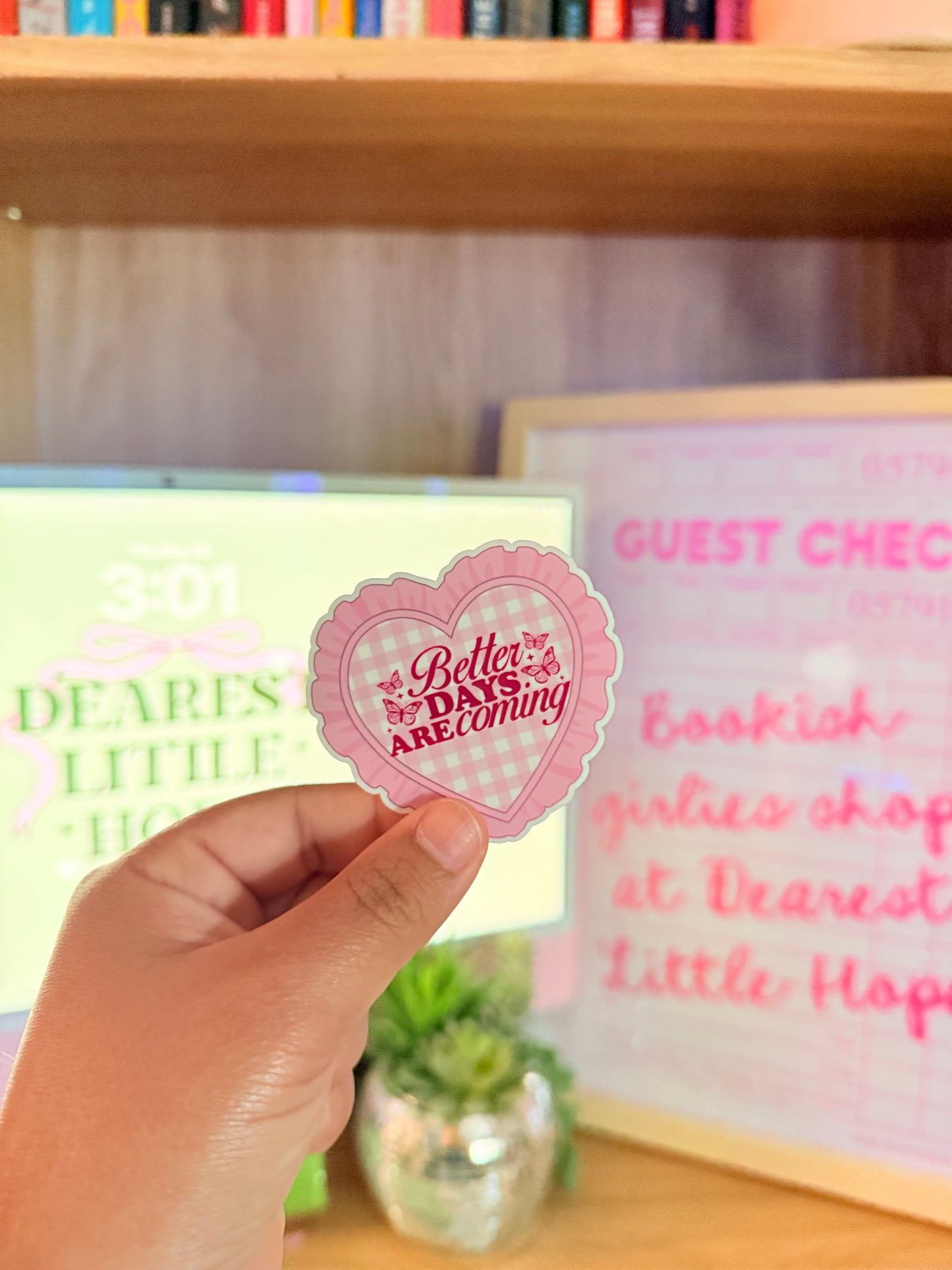 BETTER DAYS ARE COMING STICKER