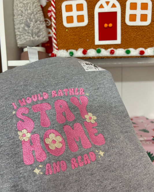 ID RATHER STAY HOME AND READ EMBROIDERED ADULT SIZE (CREWNECK)